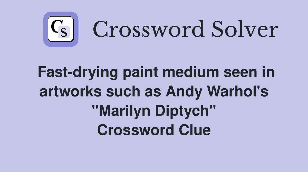 Fastdrying paint medium seen in artworks such as Andy Warhol's